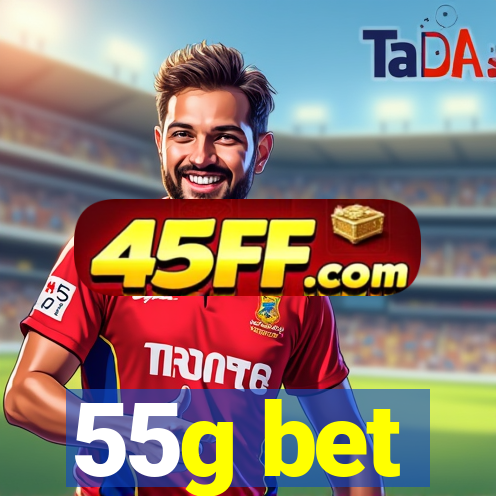 55g bet
